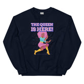 The Queen Is Here Unisex Sweatshirt